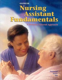 Glencoe Nursing Assistant Fundamentals: A Patient Centered Approach