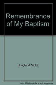 Remembrance of My Baptism