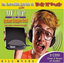 The Incredible Worlds of Wally McDoogle: My Life As a Broken Bungee Cord and Other Misadventures