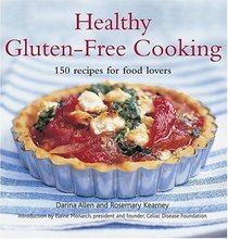 Healthy Gluten-free Cooking: 150 Recipes for Food Lovers