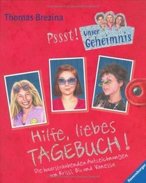 Unser Geheimnis. Hilfe, liebes Tagebuch!