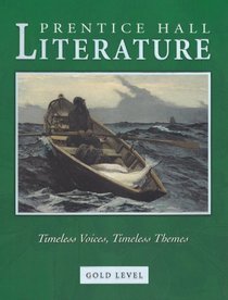 Prentice Hall Literature: Timeless Voices, Timeless Themes : Gold Level