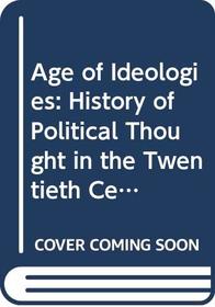 Age of Ideologies: History of Political Thought in the Twentieth Century