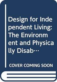 Design for Independent Living: The Environment and Physically Disabled People