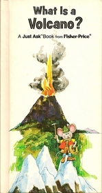 What Is a Volcano? (A Just ask book)