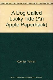 A Dog Called Lucky Tide (An Apple Paperback)