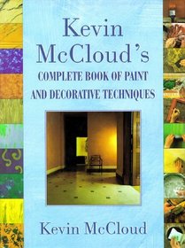 Kevin McCloud's Complete Book of Paint and Decorative Techniques