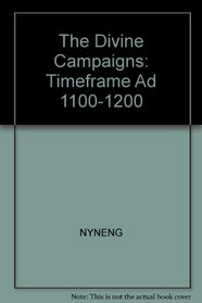 The Divine Campaigns: Timeframe Ad 1100-1200 (Time Frame)