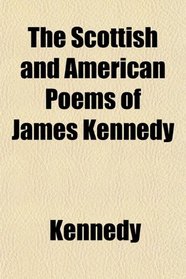 The Scottish and American Poems of James Kennedy