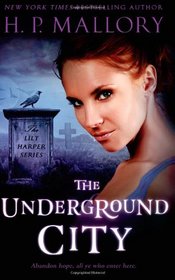 The Underground City (The Lily Harper Series) (Volume 2)