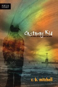 Castaway Kid: One Man's Search for Hope and Home