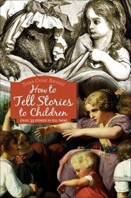 How to Tell Stories to Children: Plus 33 Stories to Tell Them