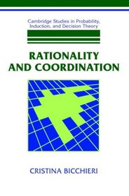 Rationality and Coordination (Cambridge Studies in Probability, Induction and Decision Theory)
