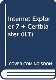 Internet Explorer 7 + Certblaster, Instructor's Edition (ILT (Axzo Press))