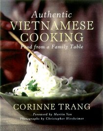 Authentic Vietnamese Cooking : Food from a Family Table