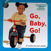 Go, Baby, Go! (Teething Time Books)