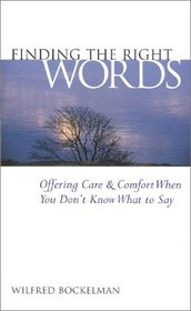 Finding the Right Words: Offering Care and Comfort When You Don't Know What to Say