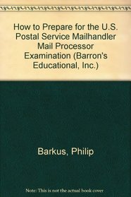 How to Prepare for the U.S. Postal Service Mailhandler Mail Processor Examination (Barron's Educational, Inc.)