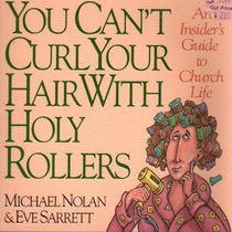 You Can't Curl Your Hair With Holy Rollers