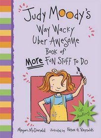Judy Moody's Way Wacky Uber Awesome Book of More Fun Stuff to Do