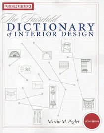 The Fairchild Dictionary of Interior Design (Fairchild Reference Collection) (Fairchild Reference Collection)
