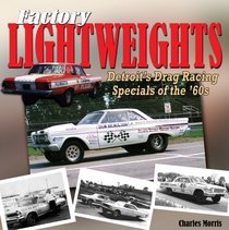 Factory Lightweights: Detroit's Drag Racing Specials of the '60s