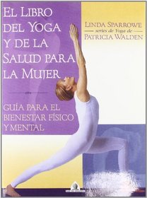 Libro del Yoga y de la Salud Para la Mujer (Spanish Edition)