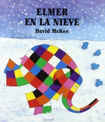 Elmer en la nieve/ Elmer in the Snow (Spanish Edition)