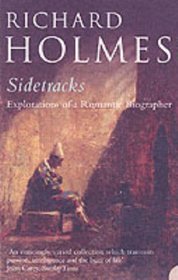 Sidetracks~Richard Holmes