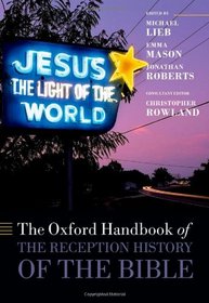 The Oxford Handbook of the Reception History of the Bible (Oxford Handbooks in Religion a)