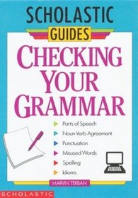 Checking Your Grammar (Scholastic Guides)