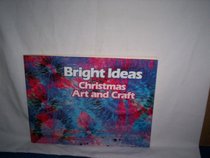 Christmas Arts and Crafts (Bright ideas books)