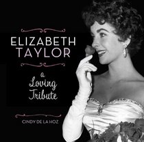 Elizabeth Taylor: A Loving Tribute
