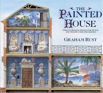 The Painted House : Over 100 Original Designs for Mural and Trompe L'Oeil Decoration