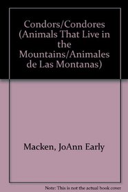 Condors/condor: S That Live in the Mountains = Animales De Las Montanas (Animals That Live in the Mountains/Animales De Las Montanas) (Spanish Edition)