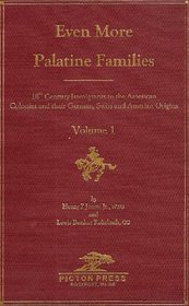 Even More Palatine Families : 18th Century Immigrants to the American Colonies and their German, Swiss, and Austrian Origins (3 volume set)