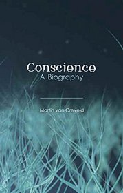 Conscience: A Biography