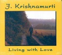 Living with Love: J Krishnamurti at Claremont College, California, 1968 Talk 3