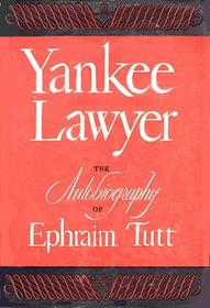 Yankee Lawyer: The Autobiography of Ephraim Tutt