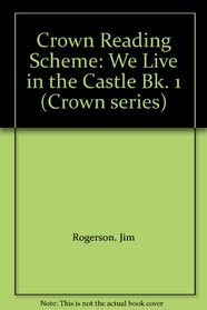 Crown Reading Scheme: We Live in the Castle Bk. 1 (Crown series)