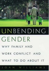 Unbending Gender: Why Family and Work Conflict and What to Do About It