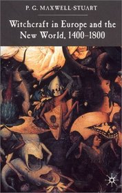 Witchcraft in Europe and the New World, 1400-1800