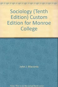 Sociology (Tenth Edition) Custom Edition for Monroe College