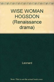 WISE WOMAN HOGSDON (Renaissance drama)