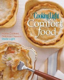 Cooking Light Comfort Food: Home Cooked, Delicious Classics--Made Light