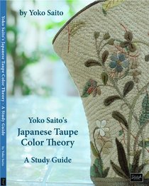 Yoko Saito's Japanese Taupe Color Theory - A Study Guide (English Version)