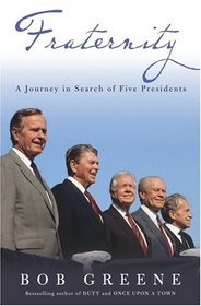 Fraternity : A Journey in Search of Five Presidents