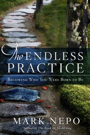 The Endless Practice: Becoming Who You Were Born to Be