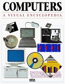 Computers: A Visual Encyclopedia