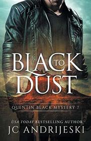 Black To Dust: A Quentin Black Paranormal Mystery (Quentin Black Mystery) (Volume 7)